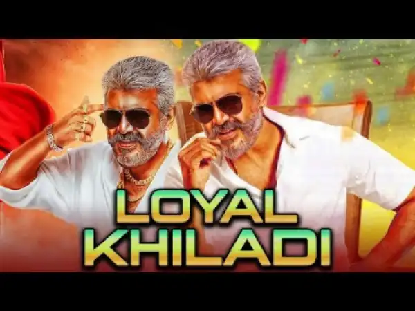 Loyal Khiladi 2019 - Ajith Kumar, Laila Mehdin
